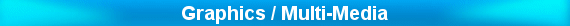 Graphics / Multi-Media