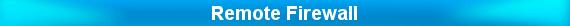 Remote Firewall