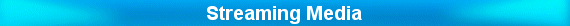 Streaming Media